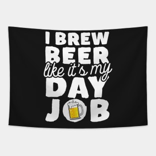 I Brew Beer Like It's My Day Job Tapestry