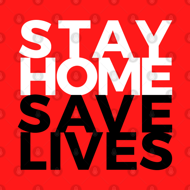 Stay Home, Save Lives by stuartjsharples