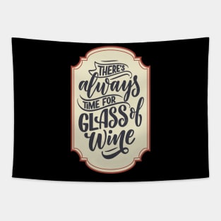 There is always time for a glass of wine Tapestry