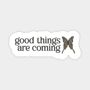 Good Things Are Coming by Courtney Graben Magnet