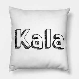 Kala / Typography Design Pillow