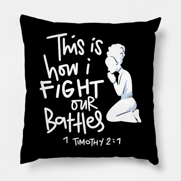 This is How I Fight My Battles - Intercessory Prayer Warrior Design Pillow by Therapy for Christians