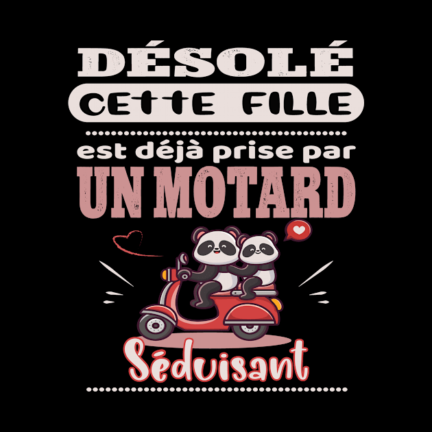 Désolé Cette Fille est Prise Par Un Motard - Cadeau Couple Motards by TeeTees