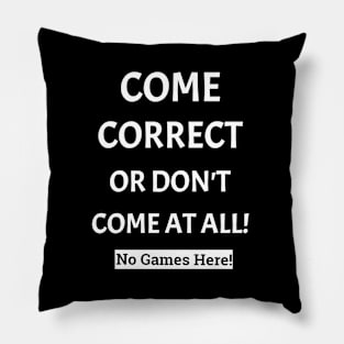 No Time For Playing Games Pillow