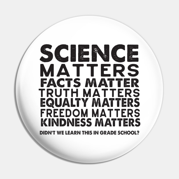 Science Matters - Facts Matter Pin by Jitterfly