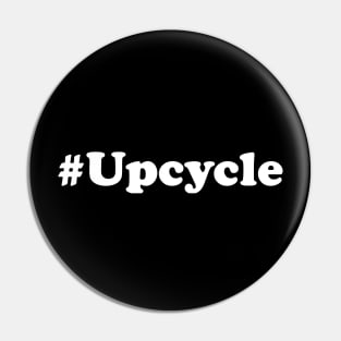 Hashtag Upcycle (White Text) Pin
