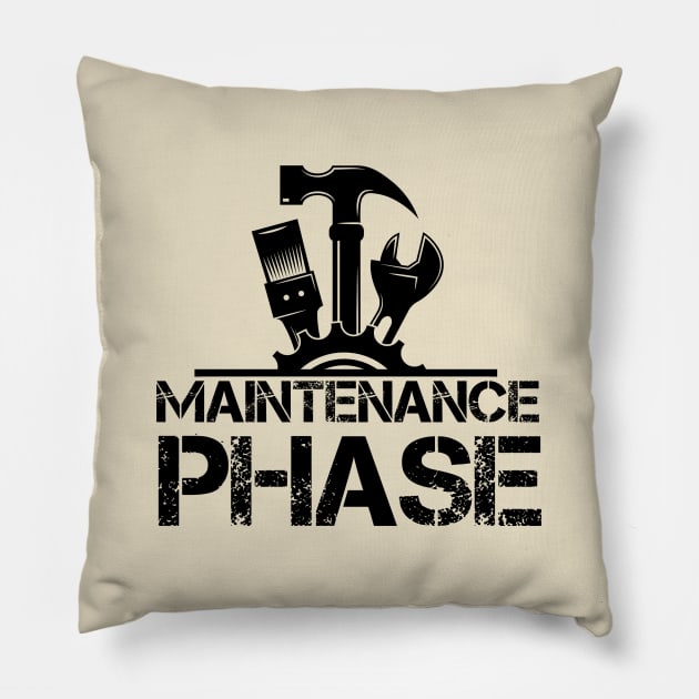 Maintenance Phase - Adorable Gift Ideas For Maintenance Engineer Pillow by Arda