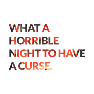 What A Horrible Night T-Shirt