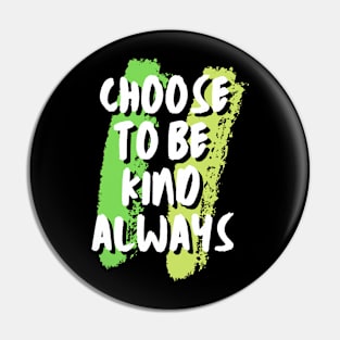 Choose Kindness Pin