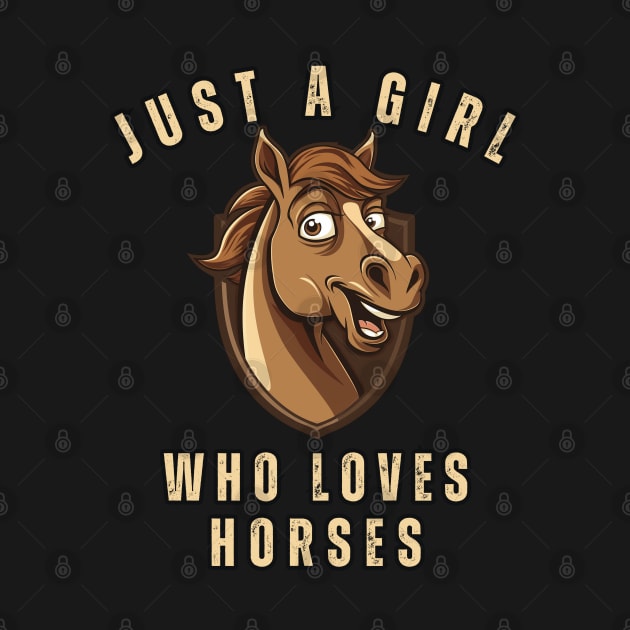 just a girl who loves horses gift by Mary_Momerwids