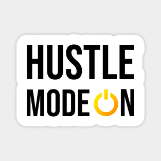 Hustle Mode On Hustler Motivation Entrepreneurship Quote Magnet