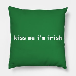 Kiss Me I'm Irish St Patricks Day Typography Pillow