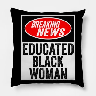 Breaking News Educated Black Woman Black History Month Gift Pillow