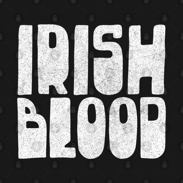 Irish Blood - Original Irish Design - Up The Rebels! by feck!