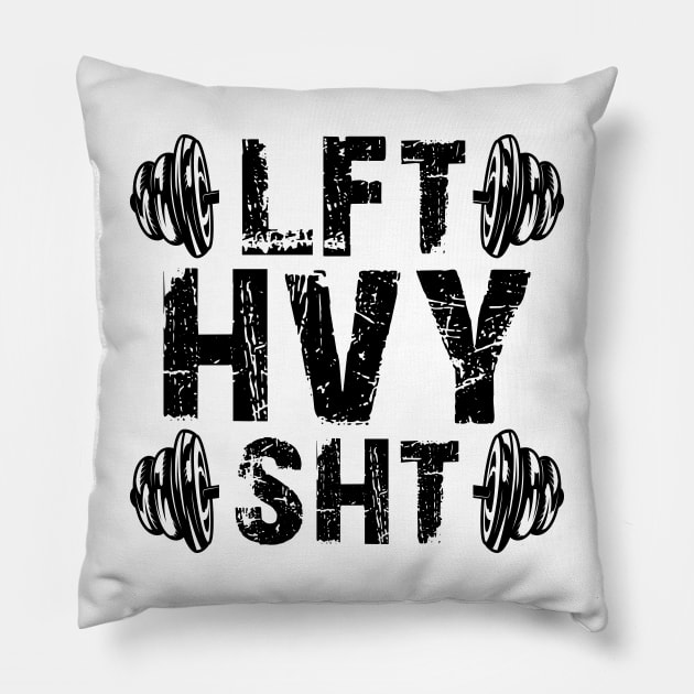 Gym Workout - LFT HVY SHT Pillow by KC Happy Shop