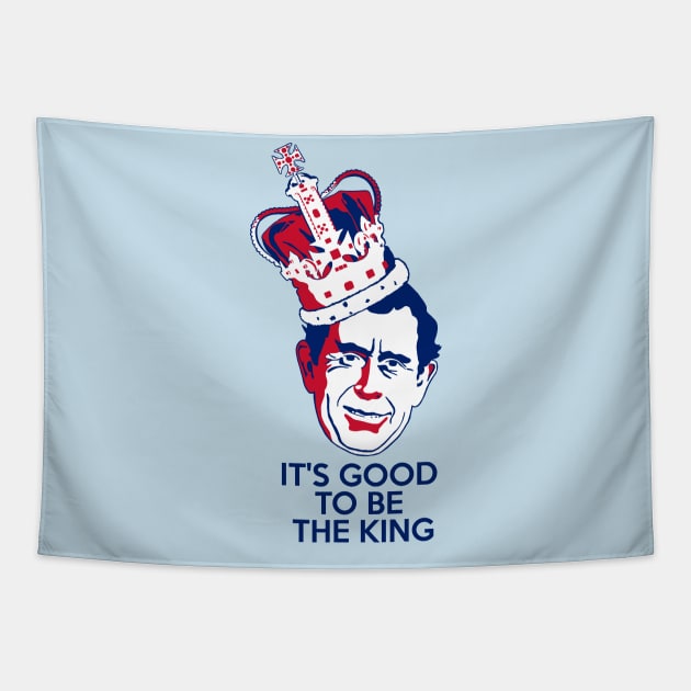 King Charles III - It's Good To Be The King (high) Tapestry by Slabafinety