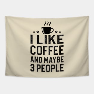 I Like Coffee And Maybe 3 People Tapestry