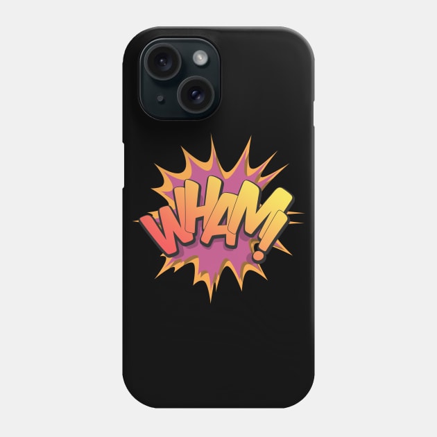 Wham! - Pop Art, Comic Book Style, Cartoon Text Burst. Phone Case by Brartzy