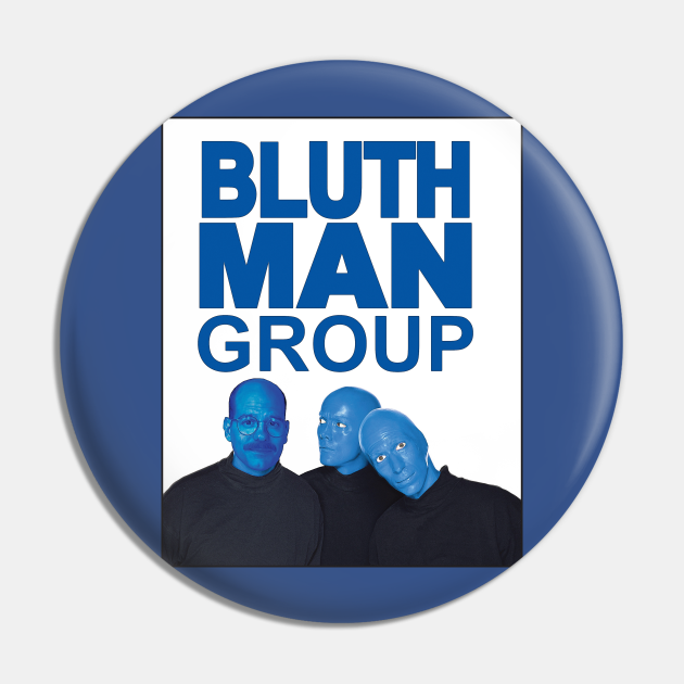 Bluth Man Group Pin by LocalZonly