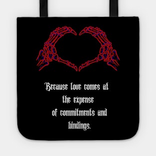 "Because Love Comes at the Expense of Commitments and Bindings," Tote