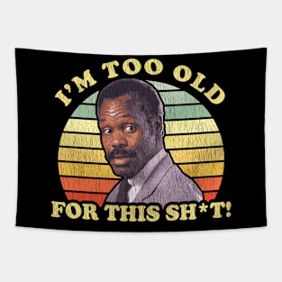 I'm Too Old For This Sh*t Worn Tapestry