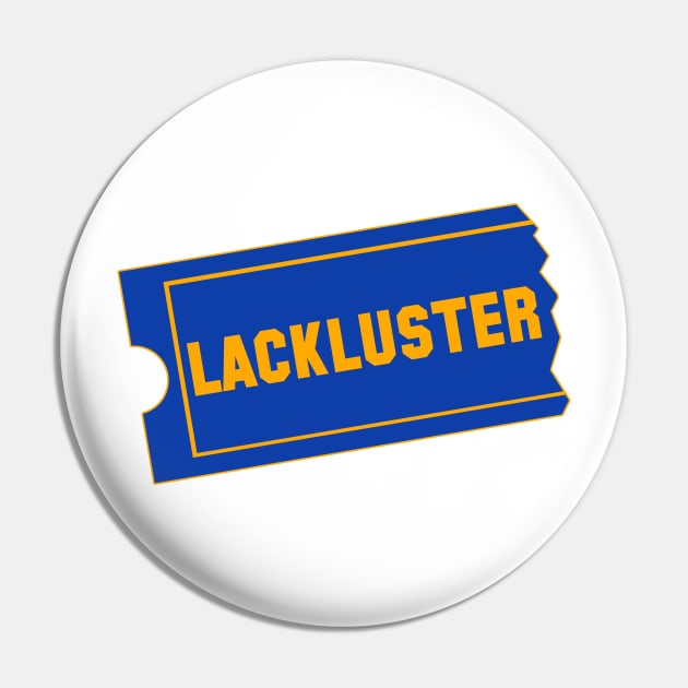 Lackluster Video Pin by GloopTrekker