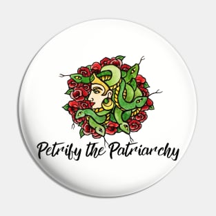 Petrify the Patriarchy Pin