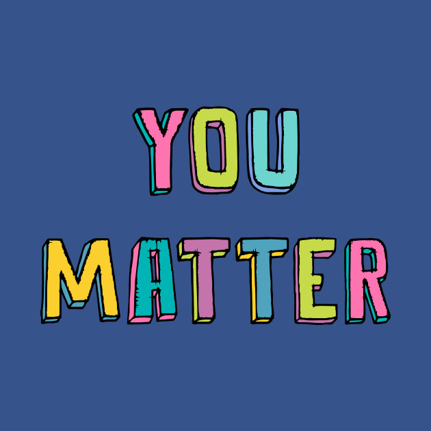 You Matter by Jahshyewuh