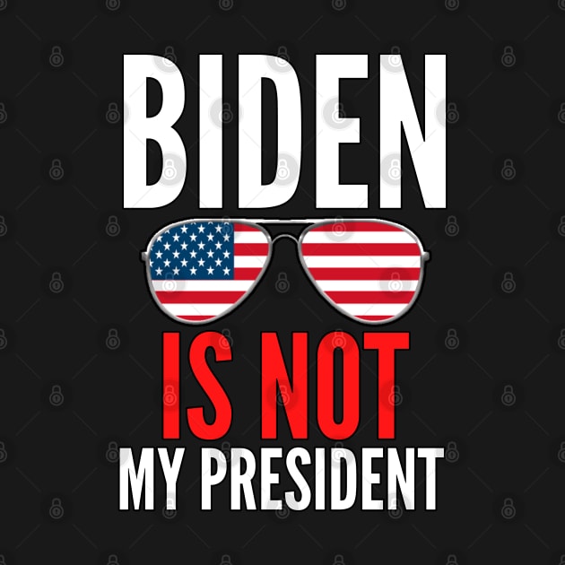 JOE Biden Is Not My President Funny Anti Joe Biden Political Design by PsychoDynamics