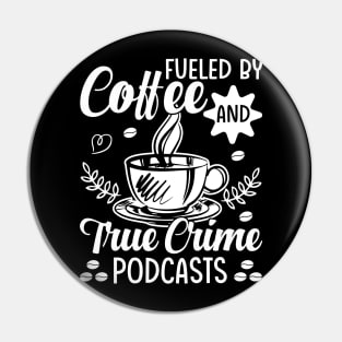 Fueled by coffee and true crime podcasts Pin