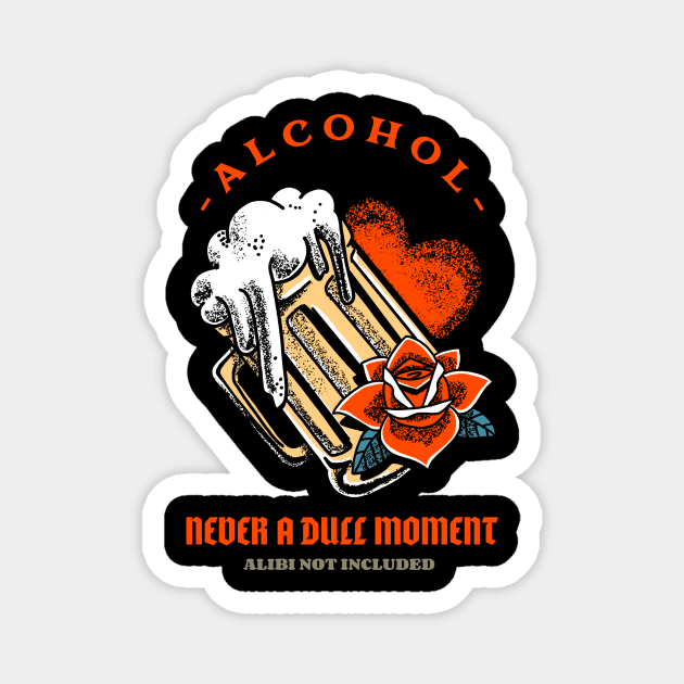 Alcohol, no alibi included Magnet by 2 souls