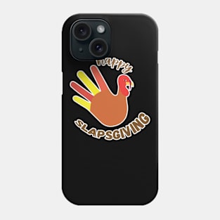 Happy Slapsgiving funny Phone Case