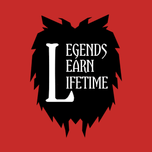 Legends Learn Lifetime T-Shirt