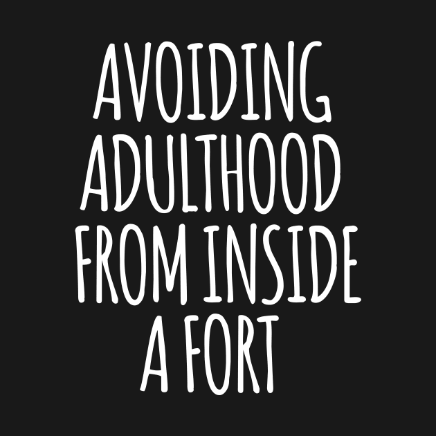 Avoiding Adulthood From Inside A Fort by at85productions