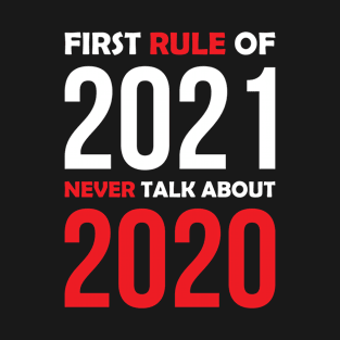 First rule of 2021 never talk about 2020 Funny saying Socks T-Shirt