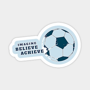 football Imagine believe achieve Magnet