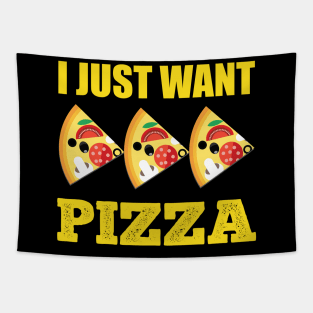 I Just Want Pizza Tapestry