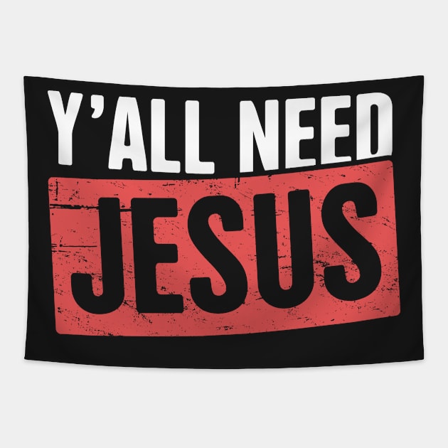 Y'all Need Jesus | Christian Tapestry by MeatMan