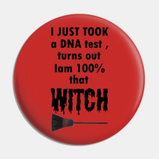 Halloween / Just Took A DNA Test, Turns Out I'm 100% That Witch Pin