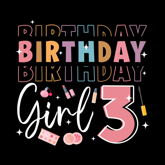 Personalized Make up 3rd Birthday Beauty slip over Birthday Girl Gift Make Up Girl Tee by ttao4164