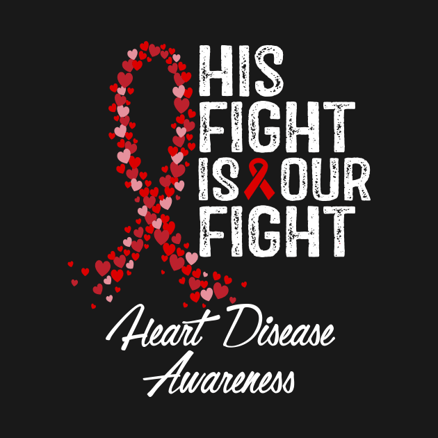 Heart Disease Awareness His Fight Is Our Fight by RW