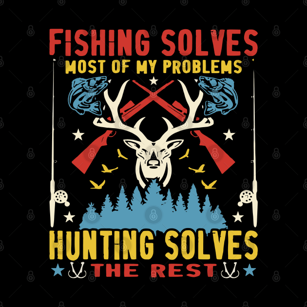 Fishing Solves Most of My Problem, Hunting Solves the Rest by rhazi mode plagget