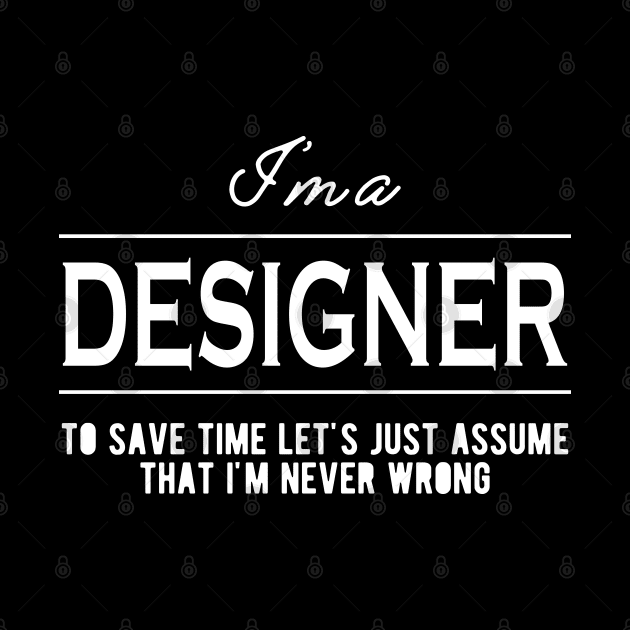Designer - Let's just assume that I'm never wrong by KC Happy Shop