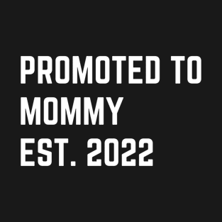 Funny Promoted To Mommy Est 2022 Women New Mothers Day T-Shirt