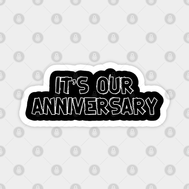 It's our anniversary Magnet by Moulezitouna