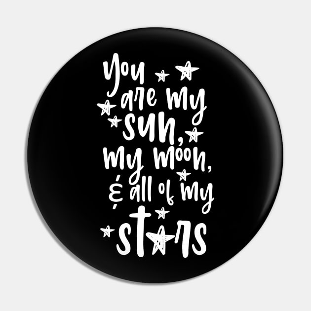 'You Are My Sun Moon and All Of The Stars' Family Love Shirt Pin by ourwackyhome