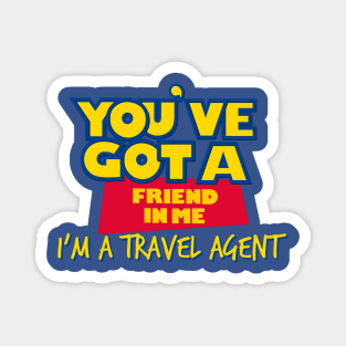 You've got a friend in a Travel agent Magnet