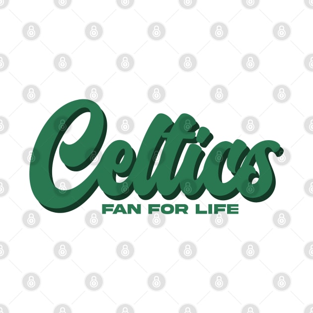 Celtics Fan For Life by origin illustrations