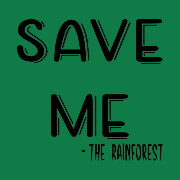 Save the rainforest by Cargoprints