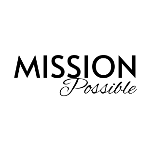 Mission Possible T-Shirt